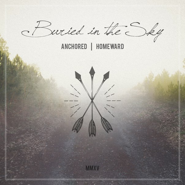 Buried In The Sky - Anchored / Homeward [EP] (2015)